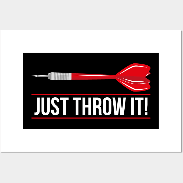 Just Throw It! Dart Humor Wall Art by yeoys